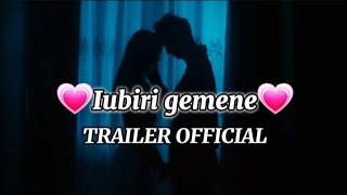 💗Iubiri gemene💗 TRAILER OFFICIAL [upl. by Jarred33]