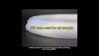 why fep tube used for air sampling or groundwater system [upl. by Hajan]