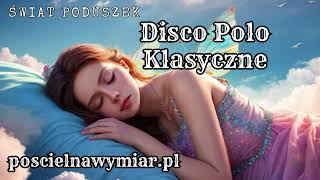 🛏️Disco Polo Klasyczne  Świat Poduszek 🛏️ poscielnawymiarpl [upl. by Mcripley951]