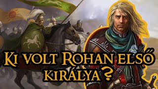 50 Gyűrűk Ura Lore  Eorl és Rohan megalapítása [upl. by Avin911]