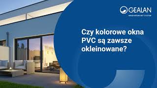 Czy kolorowe okna PCV są zawsze okleinowane [upl. by Kip]