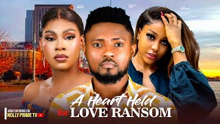 A HEART HELD FOR LOVE RANSOM  MAURICE SAM UCHE MONTANA CHIOMA 2024 LATEST NIGERIAN AFRICAN MOVIES [upl. by Nuoras204]