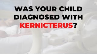 Was Your Child Diagnosed with Kernicterus [upl. by Wil487]