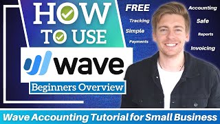 Wave Accounting Tutorial for Small Business  FREE Accounting Software Beginners Overview [upl. by Adliw83]