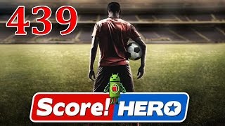 Score Hero Level 439 Walkthrough  3 Stars [upl. by Nuzzi]