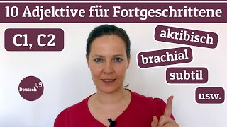 10 Adjektive für Fortgeschrittene Deutsch C1 C2 [upl. by Pincus446]