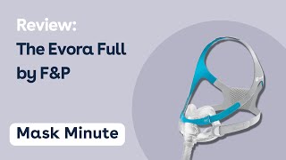 Review The Evora Full CPAP Mask by FampP  MASK MINUTE [upl. by Hokanson]