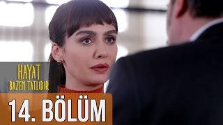 Hayat Bazen Tatlıdır 14 Bölüm HD [upl. by Tingley87]