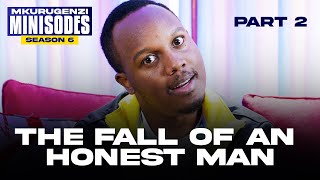 The Fall of An Honest Man Part 2  Mkurugenzi Minisodes 6 Ep 12 [upl. by Asa27]