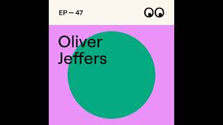 47 Reflecting on a year of change and embracing a slower pace with Oliver Jeffers [upl. by Suzi]