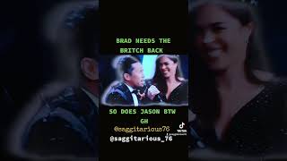 BRAD NEEDS THE BRITCH BACK GH saggitarious76 [upl. by Corenda]