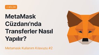 MetaMask Cüzdanında Transferler Nasıl Yapılır  MetaMask Kullanım Kılavuzu 2 [upl. by Grace]