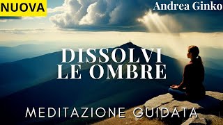 MEDITAZIONE guidata per LIBERARE e pulire la mente da PAURA ANSIA STRESS e EMOZIONI NEGATIVE [upl. by Einegue188]