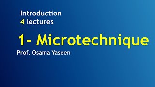 Introduction 1 Microtechnique [upl. by Eirameinna]