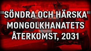 quotSöndra och Härskaquot  Mongolkhanatets återkomst 2031 20241104  Arma Sweden [upl. by Esilanna]