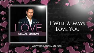 Jim Brickman  02 I Will Always Love You [upl. by Shu]