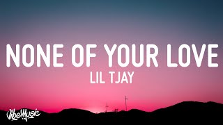 Lil Tjay  None Of Your Love Lyrics [upl. by Thorley]