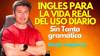 Inglés Para La VIDA REAL sin Tanta Gramática [upl. by Kwon664]