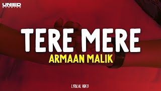 Tere Mere  Reprise  Armaan Malik ft Daniel K Rego  Amaal Mallik Lyrics [upl. by Dasi974]