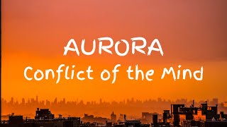 Conflict of the MindAURORA Lyric Video [upl. by Gipson]