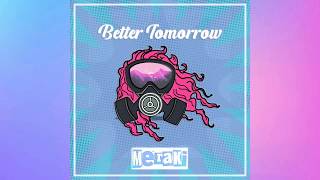 Meraki  Better Tomorrow [upl. by Etirugram]