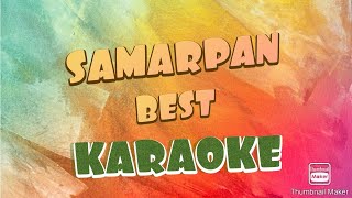 Samarpan  KARAOKE  Sabin rai [upl. by Mistrot27]