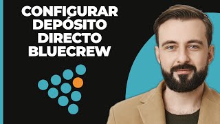 Cómo Configurar el Depósito Directo en la App BlueCrew [upl. by Ahsilat]