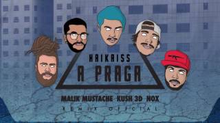 Haikaiss  A Praga Malik Mustache Kush 3D amp NOX Oficial Remix [upl. by Aihtyc]