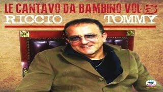 Tommy Riccio  Le cantavo da bambino Vol 5 Full album [upl. by Gutow287]