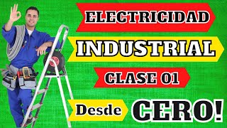 ✅⚡ ELECTRICIDAD INDUSTRIAL desde CERO  Introducción y conceptos basicos básicos  CLASE1 [upl. by Dedrick]