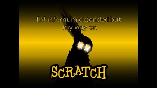 fnf infernum extended but my version on scratch [upl. by Otsugua343]