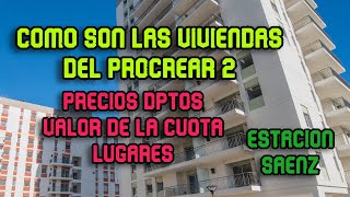 Procrear 2 Estacion Saenz Como son las Viviendas Que precio tienen Valor de la Cuota [upl. by Kciredes]