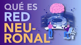 ¿Qué es una RED NEURONAL [upl. by Nirroc]