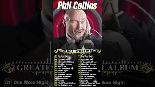 The Best of Phil Collins  Phil Collins Greatest Hits Full Album  Soft Rock Ballads [upl. by Maccarthy315]