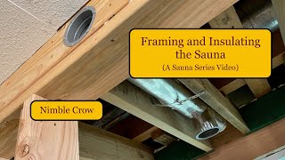 Framing and Insulating the Sauna A Sauna Series Video [upl. by Aikcin343]