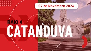 RAIO X CATANDUVA 07 NOVEMBRO DE 2024 [upl. by Ahsekal]