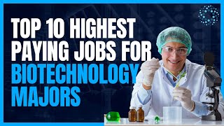 Top 10 Highest Paying Jobs For Biotechnology Majors [upl. by Constantina]