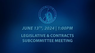 Legislative amp Contracts Subcommittee Meeting 6132024 [upl. by Teteak503]