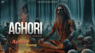 Aghori  Hemant Rumani  Mahadev Song  Aghori Song Official Rap Song 2024 [upl. by Einaffit]