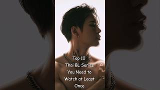 Top 10 Thai BL Series You Need to Watch at Least Once blrama blseriestowatch blseries bldramas [upl. by Gnemgnok930]