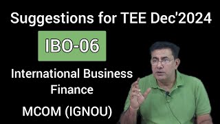 IBO06  SUGGESTIONS FOR TEE DEC2024  MCOM  IGNOU [upl. by Elleyoj825]