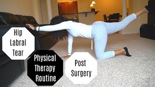 Ep 11  Hip Labral Tear Physical Therapy Routine  Post Surgery [upl. by Ellerrehs848]