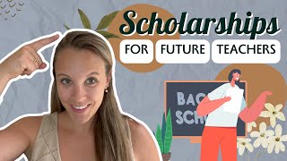 Scholarships for Educators Making It Affordable for Future Teachers [upl. by Kcirdahs]