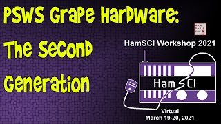 HamSci 2021 Personal Space Weather Station Grape Hardware  The Second Generation [upl. by Assenyl728]