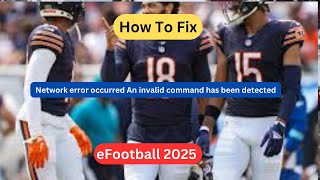 How to Fix quotAn Invalid Command Has Been Detectedquot  CODE CNAJM0027 in eFootball 2025 [upl. by Reyaht]