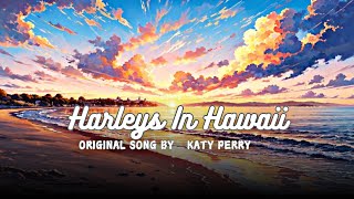 Harleys In Hawaii  Karaoke Cover  Original Song By Katy Perry [upl. by Asuncion]