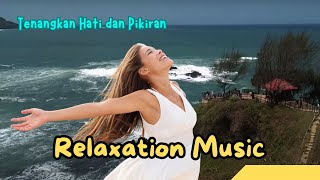 Lagu Relaksasi  Ketenangan Hati Jiwa dan Pikiran  Relaxation  Relaxing Music [upl. by Griffiths]