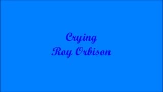 Crying Llorando  Roy Orbison Lyrics  Letra [upl. by Hahcim]