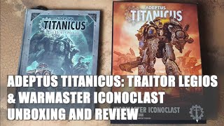 Adeptus Titanicus Traitor Legios Review and Warmaster Iconoclast Unboxing [upl. by Keene]