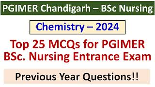 PGIMER Chandigarh BSc Nursing 2024 Chemistry QuesTop 25 MCQs for PGIMER BSc Nursing Entrance Exam [upl. by Ahseit]